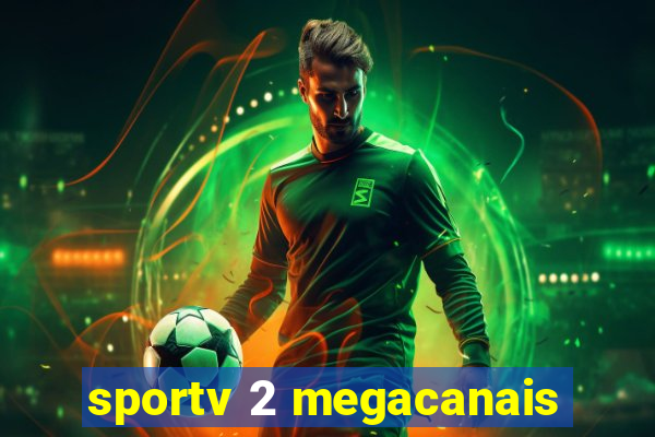 sportv 2 megacanais