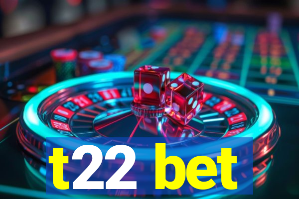 t22 bet