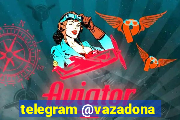 telegram @vazadona