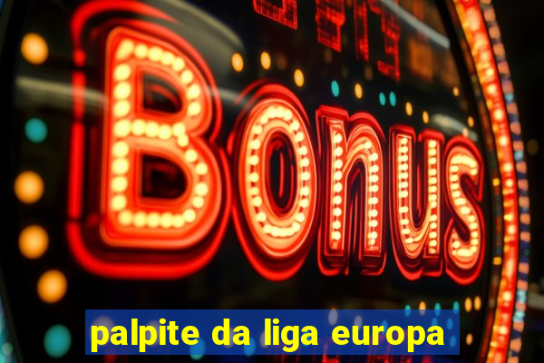 palpite da liga europa