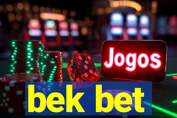 bek bet