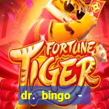 dr. bingo - videobingo   slots