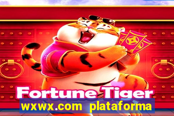 wxwx.com plataforma de jogos