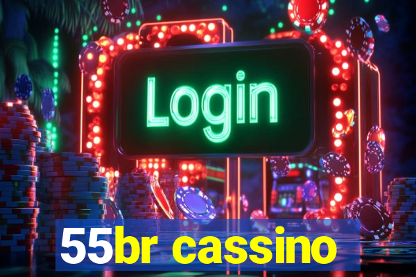 55br cassino