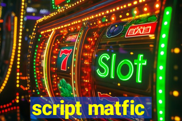 script matfic