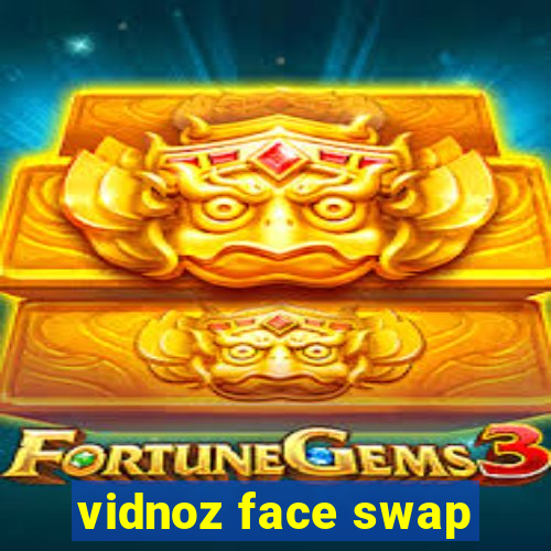 vidnoz face swap