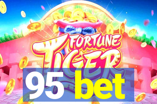 95 bet