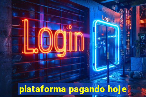 plataforma pagando hoje