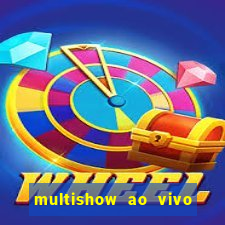 multishow ao vivo gratis online