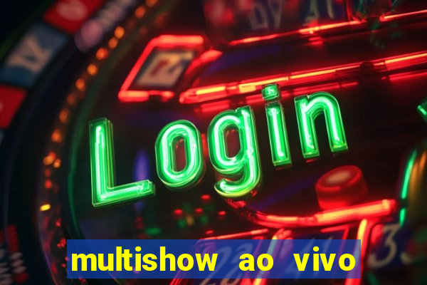 multishow ao vivo gratis online