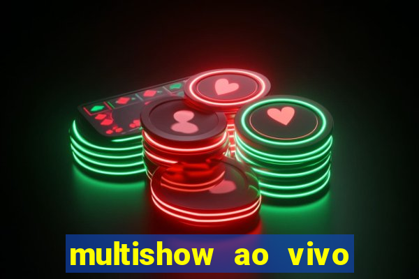 multishow ao vivo gratis online