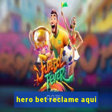 hero bet reclame aqui