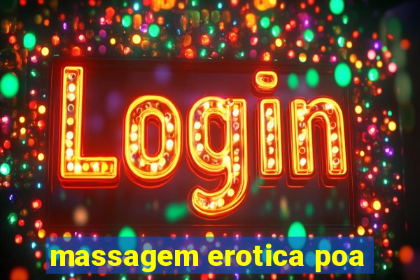 massagem erotica poa