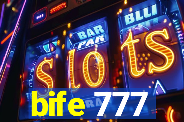 bife 777