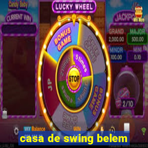 casa de swing belem