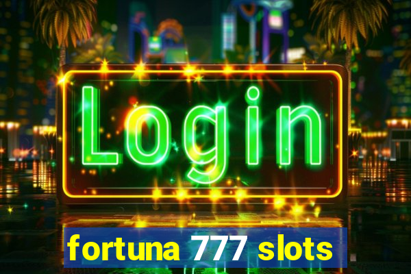 fortuna 777 slots