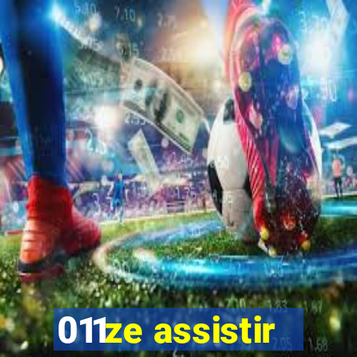 011ze assistir