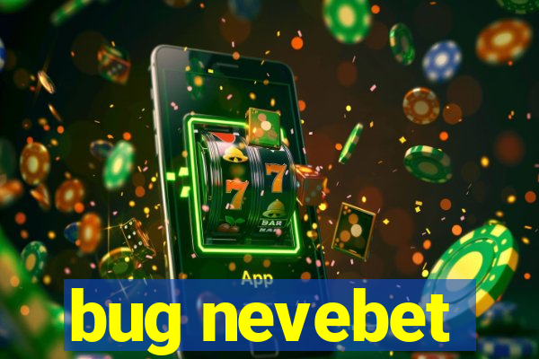 bug nevebet