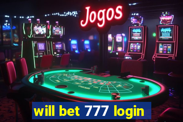 will bet 777 login