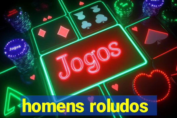 homens roludos