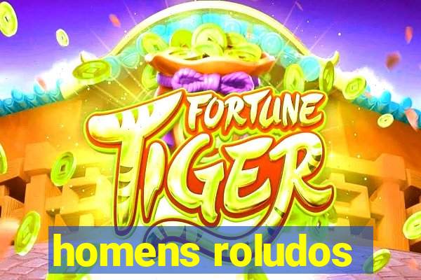 homens roludos