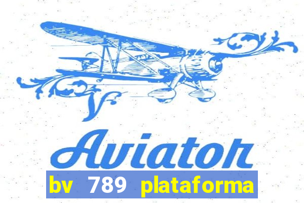 bv 789 plataforma de jogos