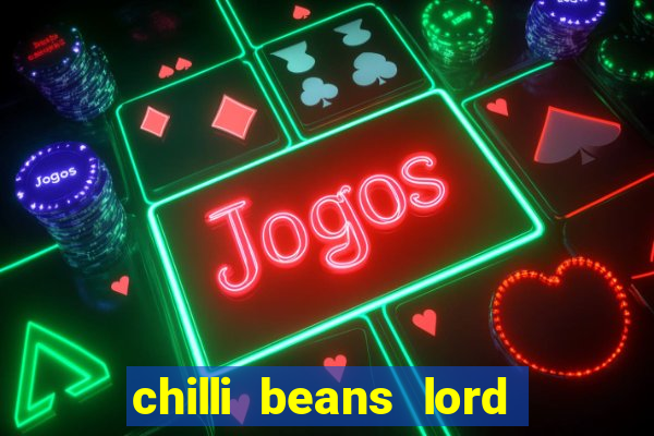 chilli beans lord of the rings