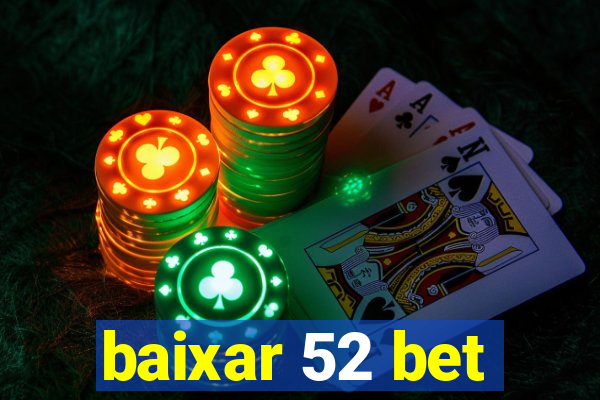 baixar 52 bet