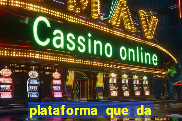 plataforma que da dinheiro no cadastro sem deposito