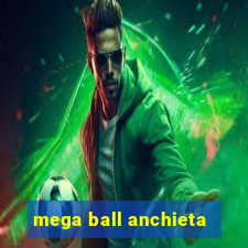 mega ball anchieta