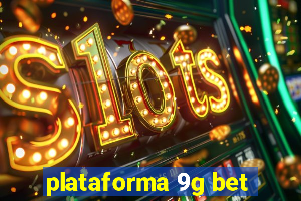 plataforma 9g bet