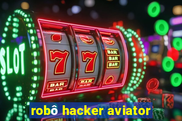 robô hacker aviator