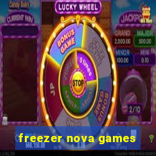 freezer nova games