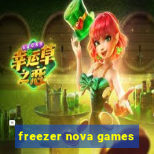 freezer nova games