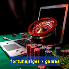 fortune tiger 7 games