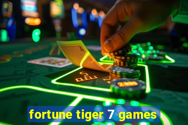 fortune tiger 7 games