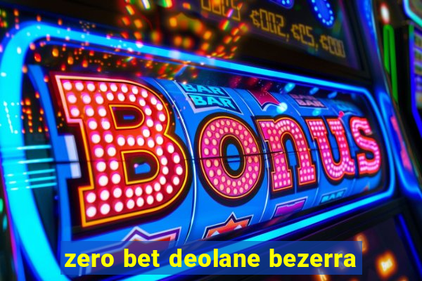 zero bet deolane bezerra