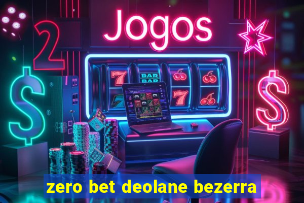 zero bet deolane bezerra