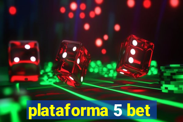 plataforma 5 bet