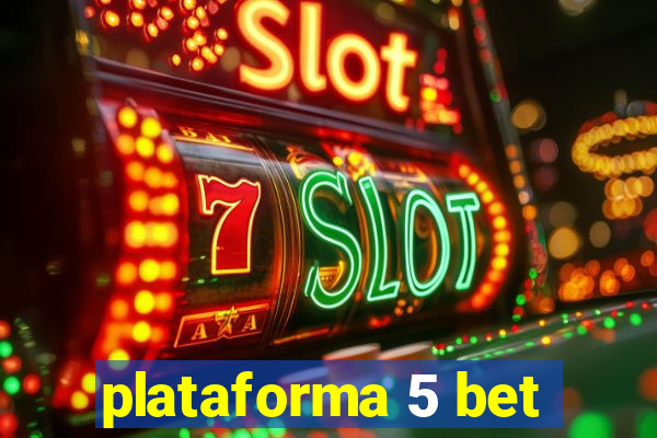 plataforma 5 bet