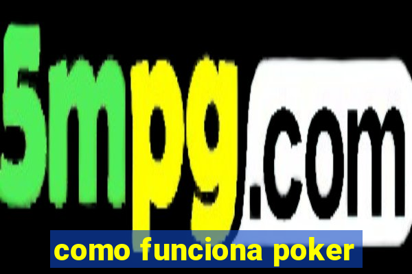 como funciona poker