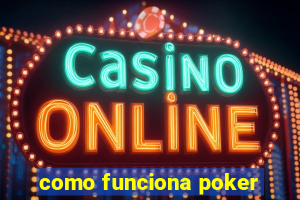 como funciona poker