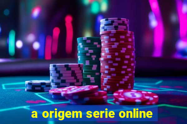 a origem serie online