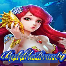 jogar pife valendo dinheiro