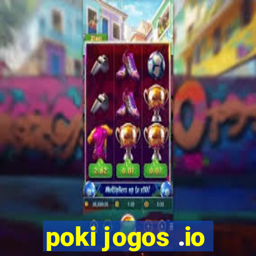 poki jogos .io