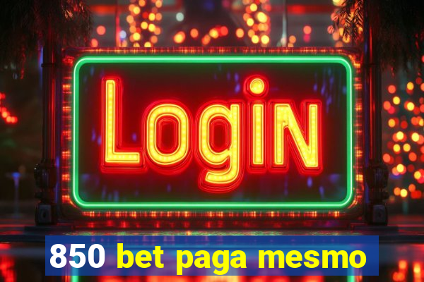 850 bet paga mesmo