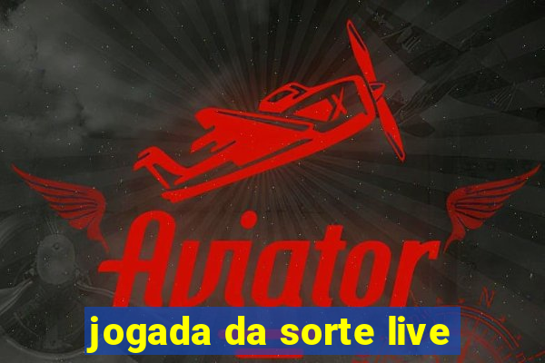 jogada da sorte live