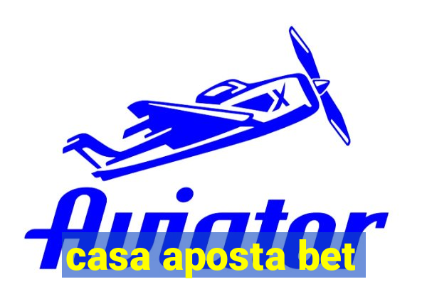 casa aposta bet