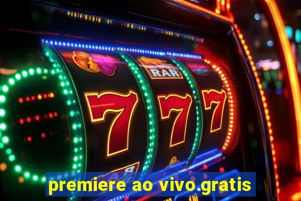 premiere ao vivo.gratis