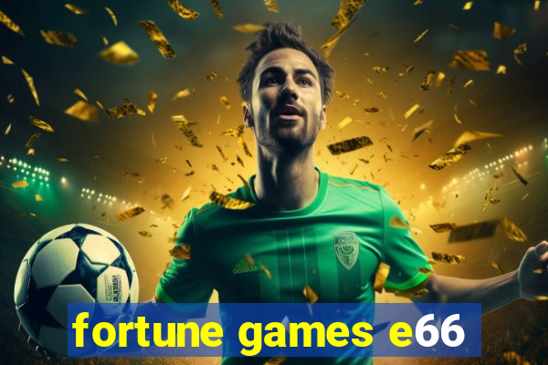 fortune games e66